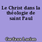 Le Christ dans la théologie de saint Paul