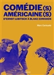 Comédie(s) américaine(s) : d'Ernst Lubitsch à Blake Edwards : histoire d'une forme, avatars d'un genre