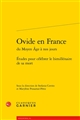Ovide en France : du Moyen Âge à nos jours : études pour célébrer le bimillénaire de sa mort
