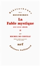 La fable mystique : XVIe-XVIIe siècle : II
