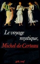 Le voyage mystique : Michel de Certeau