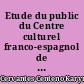 Etude du public du Centre culturel franco-espagnol de Nantes : processus social étant à l'origine de l'intérêt pour les cultures hispaniques