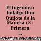 El Ingenioso hidalgo Don Quijote de la Mancha : 3 : Primera parte : Cap. XXVII-XXXVIII