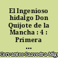 El Ingenioso hidalgo Don Quijote de la Mancha : 4 : Primera parte : Capítulos XXXIX-LII