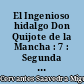 El Ingenioso hidalgo Don Quijote de la Mancha : 7 : Segunda parte. Cap. XXXVI-LIV