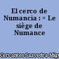 El cerco de Numancia : = Le siège de Numance
