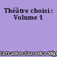 Théâtre choisi : Volume 1