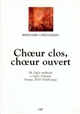 Choeur clos, choeur ouvert : de l'église médiévale à l'église tridentine : France, XVIIe-XVIIIe siècle