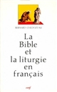 La Bible et la liturgie en français : l'Eglise tridentine et les traductions bibliques et liturgiques, 1600-1789