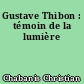 Gustave Thibon : témoin de la lumière