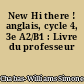 New Hi there ! anglais, cycle 4, 3e A2/B1 : Livre du professeur