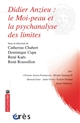 Didier Anzieu : le Moi-peau et la psychanalyse des limites