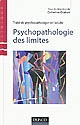 Psychopathologie des limites : Traité de psychopathologie de l'adulte