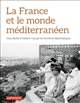 La France et le monde méditerranéen : cinq siècles d'histoire vus par les Archives diplomatiques