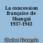 La concession française de Shangaï 1937-1943