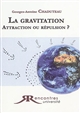 La gravitation, attraction ou répulsion ?