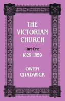 The Victorian church : 1 : 1829-1859