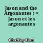 Jason and the Argonautes : = Jason et les argonautes