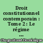 Droit constitutionnel contemporain : Tome 2 : Le régime politique français