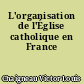 L'organisation de l'Église catholique en France
