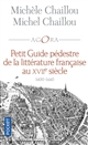 Petit guide pédestre de la littérature française au XVIIe siècle 1600-1660 : la fleur des rues