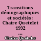 Transitions démographiques et sociétés : Chaire Quetelet 1992 : actes de la Chaire Quetelet 1992, Louvain-la-Neuve, 15-17 septembre 1992
