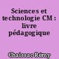 Sciences et technologie CM : livre pédagogique