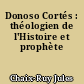 Donoso Cortés : théologien de l'Histoire et prophète
