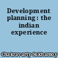 Development planning : the indian experience