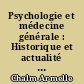 Psychologie et médecine générale : Historique et actualité à travers une étude auprès des médecins généralistes de Loire-Atlantique