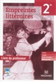 Empreintes littéraires : Français 2de, livre unique : livre du professeur