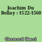 Joachim Du Bellay : 1522-1560