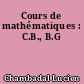 Cours de mathématiques : C.B., B.G
