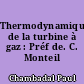 Thermodynamique de la turbine à gaz : Préf de. C. Monteil