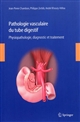 Pathologie vasculaire du tube digestif : physiopathologie, diagnostic et traitement