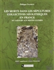 Les morts dans les sépultures collectives néolithiques en France : du cadavre aux restes ultimes