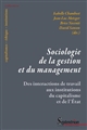 Sociologie de la gestion et du management : Des interactions de travail aux institutions du capitalisme et de l'État