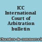 ICC International Court of Arbitration bulletin
