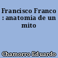 Francisco Franco : anatomia de un mito