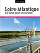 Loire-Atlantique : 100 lieux pour les curieux