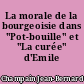 La morale de la bourgeoisie dans "Pot-bouille" et "La curée" d'Emile Zola