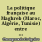La politique française au Maghreb (Maroc, Algérie, Tunisie) entre 1953 et 1958 à travers la presse espagnole