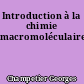 Introduction à la chimie macromoléculaire