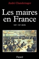 Les maires en France, XIXe-XXe siècle : histoire et sociologie d'une fonction