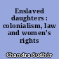 Enslaved daughters : colonialism, law and women's rights
