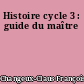Histoire cycle 3 : guide du maître