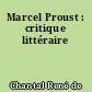 Marcel Proust : critique littéraire