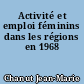 Activité et emploi féminins dans les régions en 1968