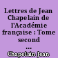 Lettres de Jean Chapelain de l'Académie française : Tome second : 2 janvier 1659-20 décembre 1672