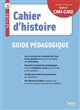 Cahier d'histoire : guide pédagogique : CM1-CM2, cycle 3 : conforme aux programmes